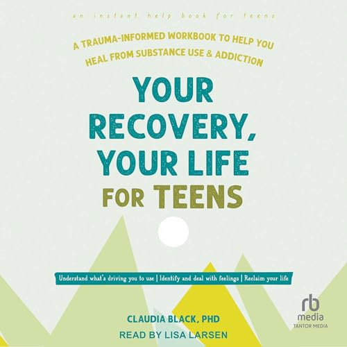 Your Recovery, Your Life for Teens