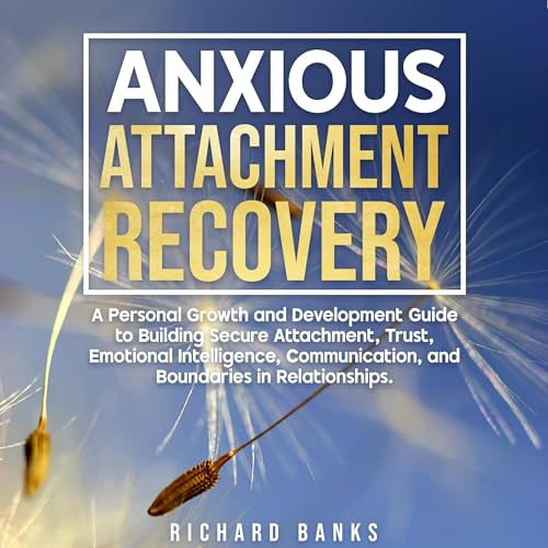 Anxious Attachment Recovery