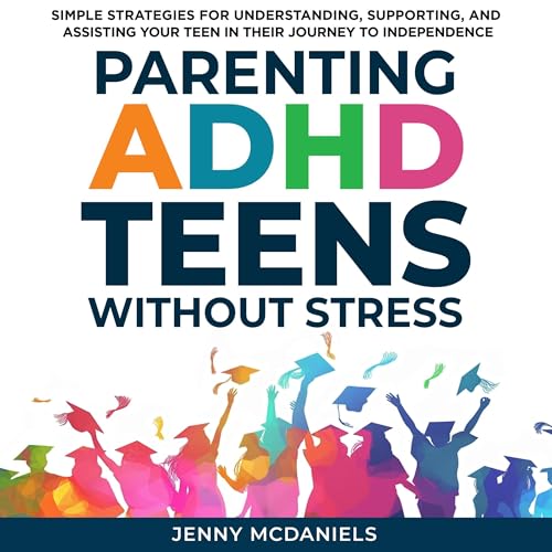 Parenting ADHD Teens Without Stress