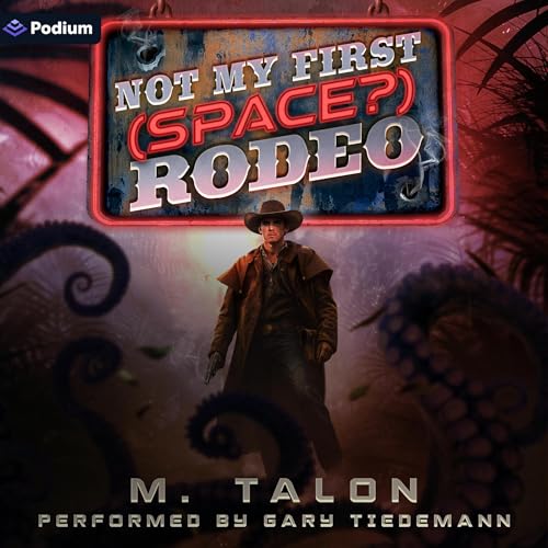 Not My First (Space?) Rodeo: A Sci-Fi LitRPG Adventure