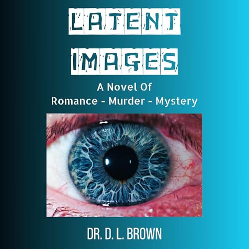 Latent Images by Dr. D. L. Brown