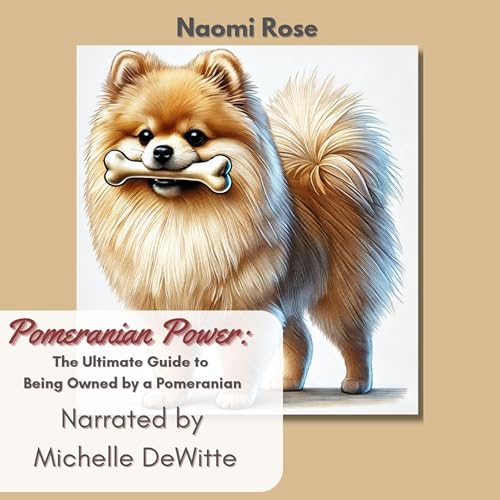 Pomeranian Power: When Chewie Took Charge by Naomi Rose