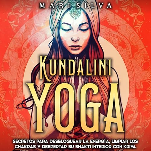 Kundalini yoga (Spanish Edition) by Mari Silva