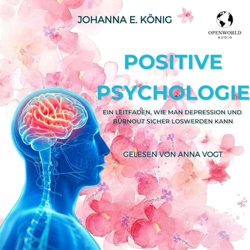 Positive Psychologie [Positive Psychology] by Johanna E. König