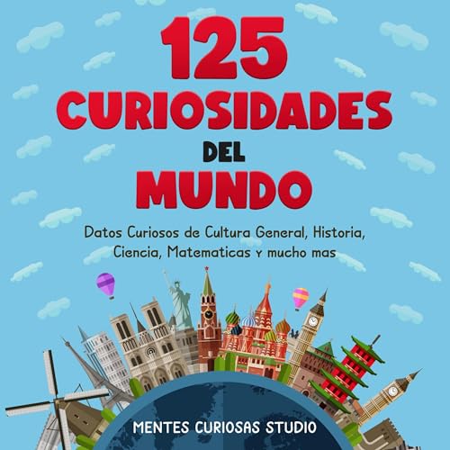 125 Curiosidades del Mundo [125 Curiosities of the World] by Mentes Curiosas Studio
