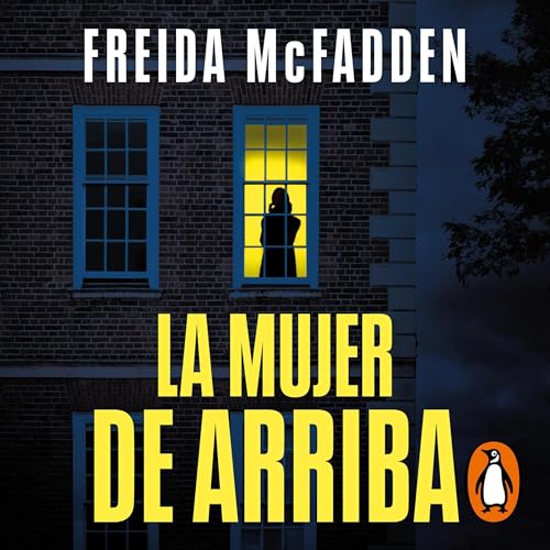 La mujer de arriba [The Wife Upstairs] by Freida McFadden