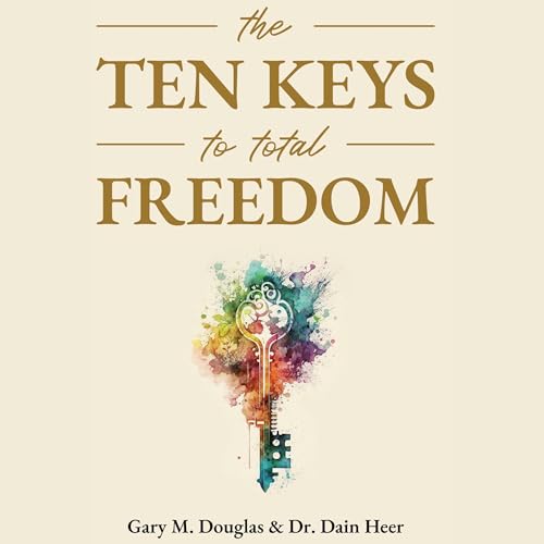 The Ten Keys to Total Freedom