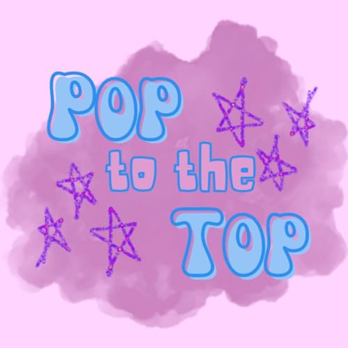 Pop to the Top by Pop to the Top