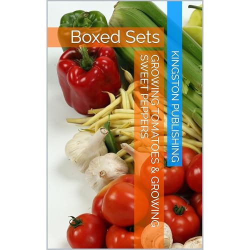 Growing Zesty Tomatoes & Sweet Peppers