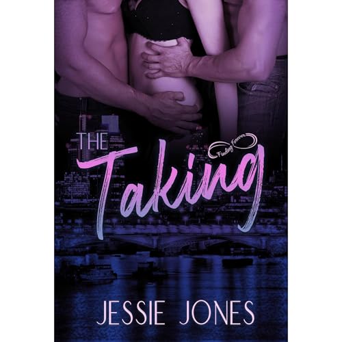 The Taking by Jessie Jones