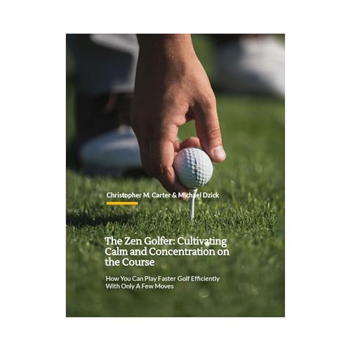 The Zen Golfer: Cultivating Calm and Concentration on the Course