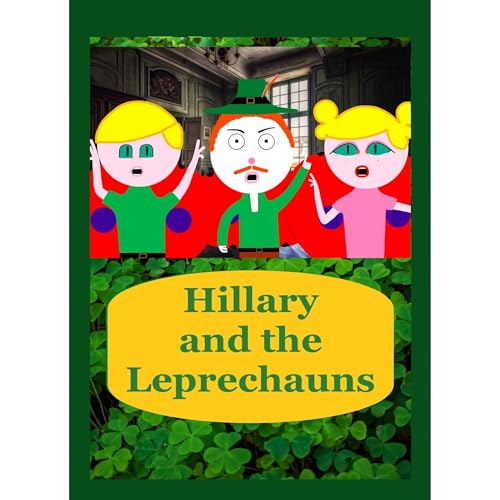Hillary and the Leprechauns