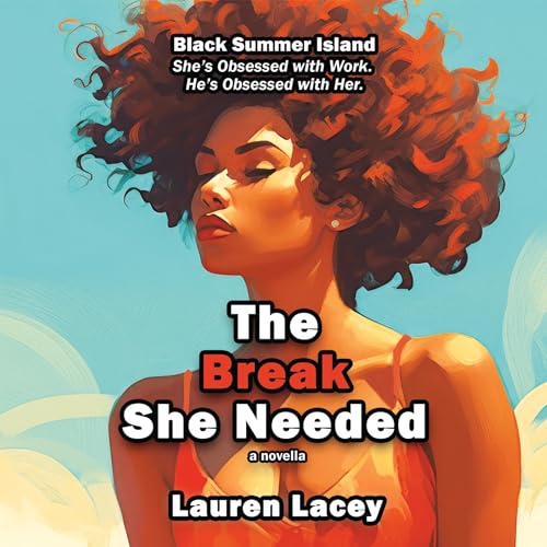 The Break She Needed by Lauren Lacey
