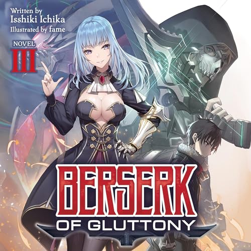 Berserk of Gluttony (Light Novel), Vol. 3 by 一色一凛