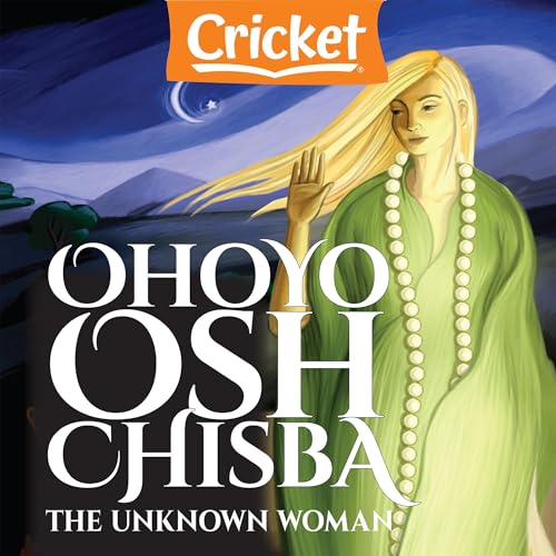 Ohoyo Osh Chisba: The Unknown Woman by Josephine Rascoe Keenan
