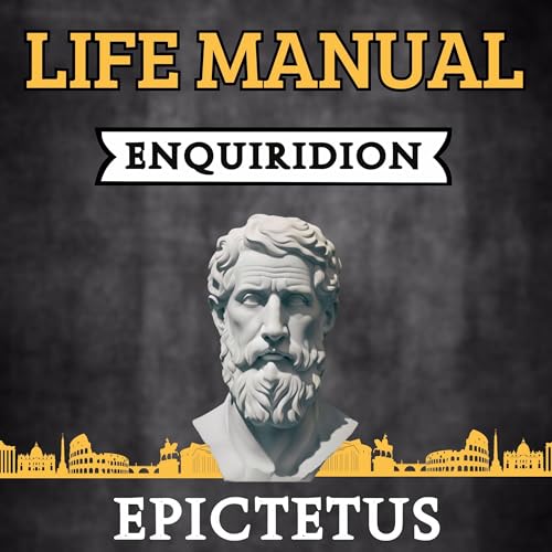 Life Manual: Enquiridion by Epictetus