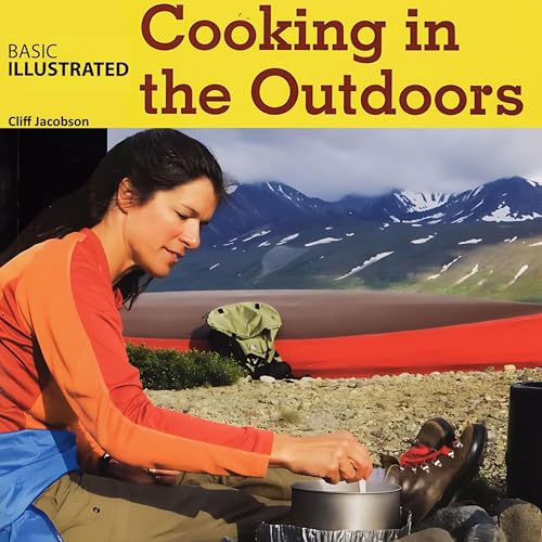 Basic Illustrated: Cooking in the Outdoors by Cliff Jacobson
