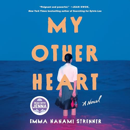 My Other Heart: A Read with Jenna Pick by Emma Nanami Strenner