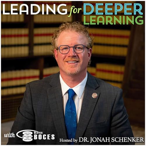 Leading for Deeper Learning with Ulster BOCES by Dr. Jonah Schenker