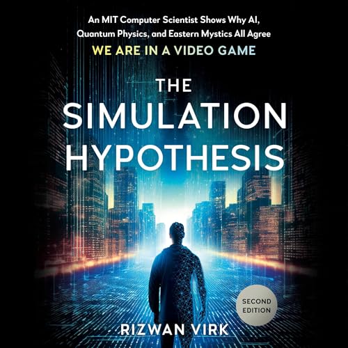 The Simulation Hypothesis by Rizwan Virk