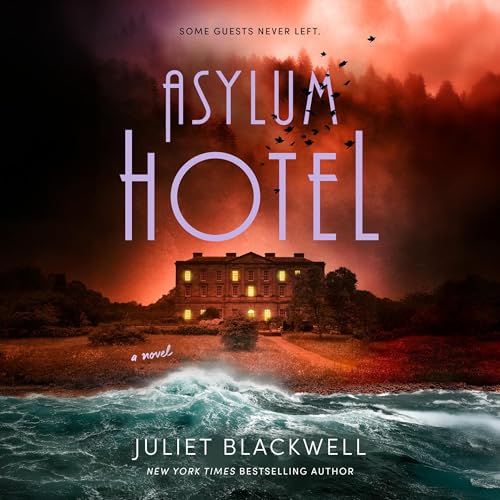 Asylum Hotel by Juliet Blackwell