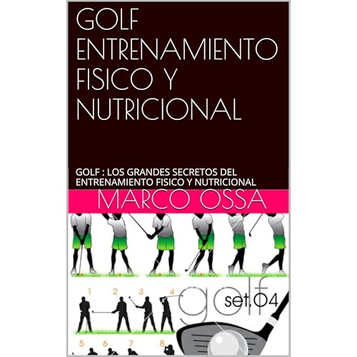 GOLF ENTRENAMIENTO FISICO Y NUTRICIONAL by MARCO OSSA