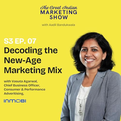 Decoding the New-Age Marketing Mix with Vasuta Agarwal, Chief Business Officer, Consumer and Performance Advertising, InMobi by Unknown