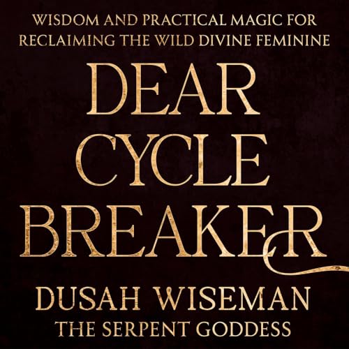 Dear Cycle Breaker by Dusah Wiseman