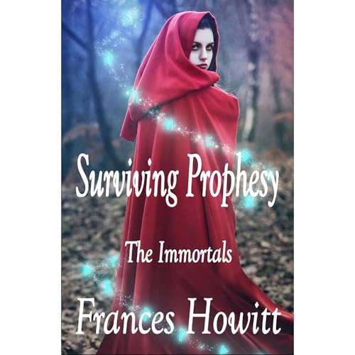 Surviving Prophesy: The Immortals