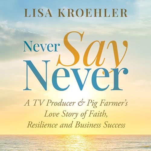 Never Say Never by Lisa Kroehler