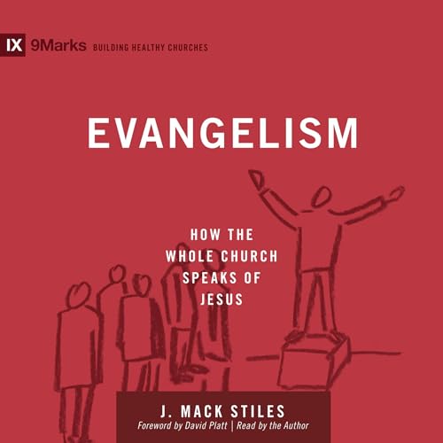 Evangelism by J. Mack Stiles