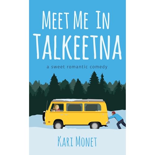 Meet Me in Talkeetna by Kari Monet