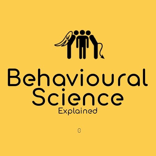 Behavioural Science Explained by Behavioural Science Explained