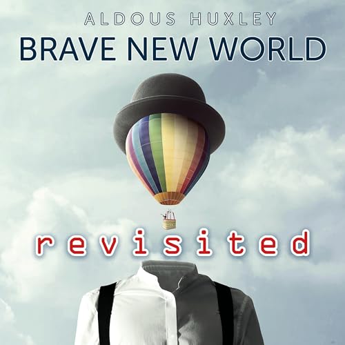 Brave New World Revisited