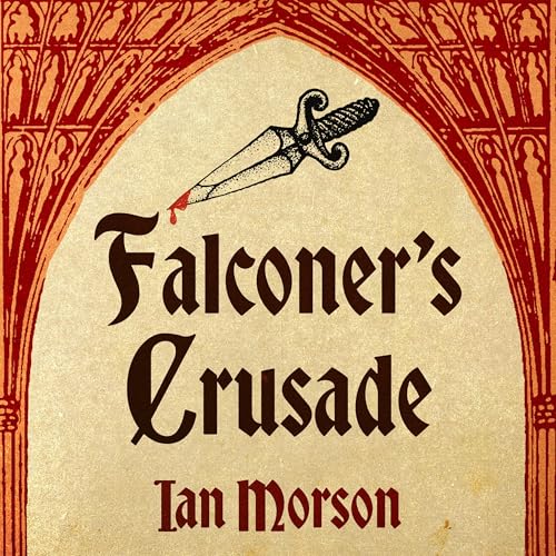 Falconer's Crusade by Ian Morson