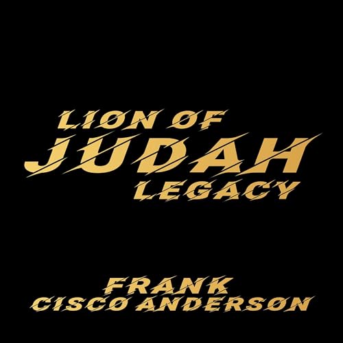 Lion of Judah Legacy by Frank Cisco Anderson