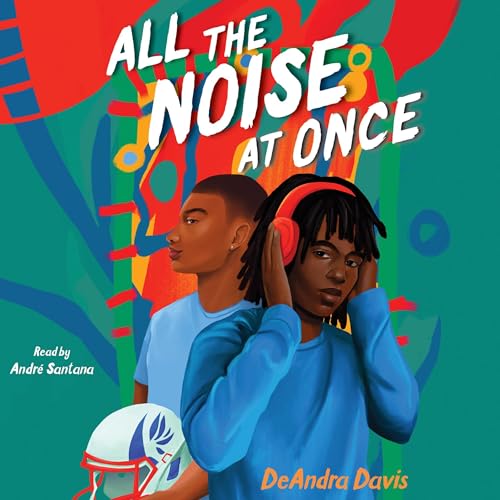 All the Noise at Once by DeAndra Davis
