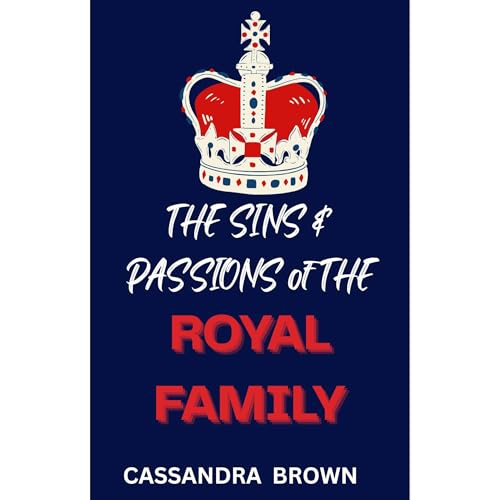 Sins & Passions of the Royal Family