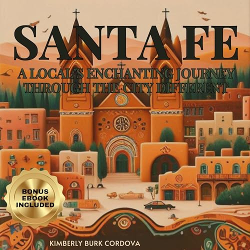 Santa Fe: A Local's Enchanting Journey Through the City Different