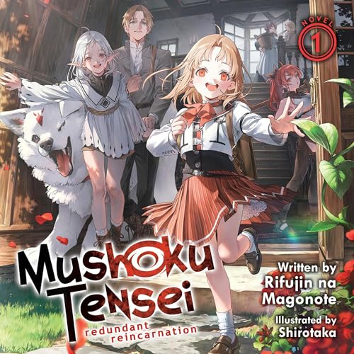 Mushoku Tensei: Redundant Reincarnation (Light Novel) Vol. 1 by Rifujin na Magonote