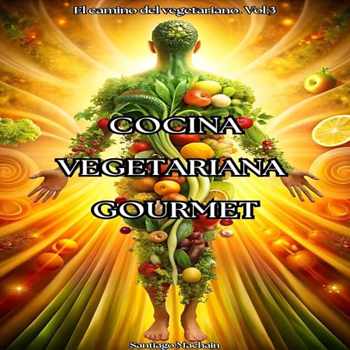 Cocina vegetariana gourmet [Gourmet Vegetarian Cuisine]