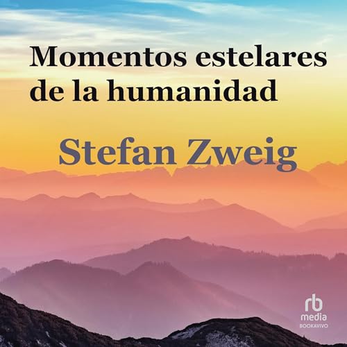 Momentos estelares de la humanidad [The Great Moments of Humanity]