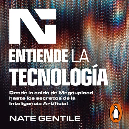 Entiende la tecnología [Understand the Technology]