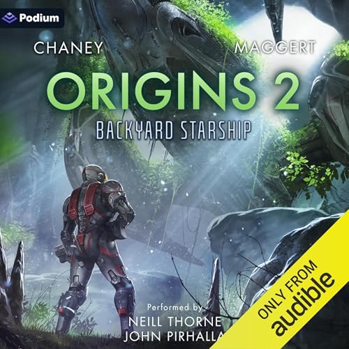 Backyard Starship: Origins 2 by J.N. Chaney