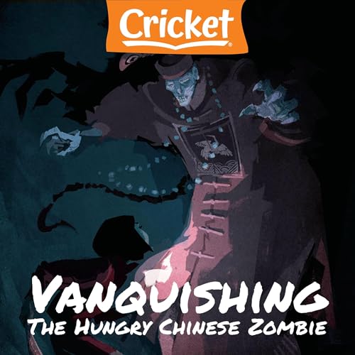 Vanquishing the Hungry Chinese Zombie