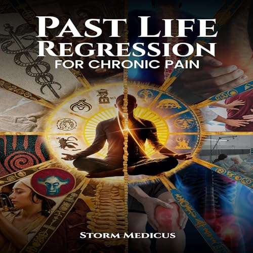 Past Life Regression for Chronic Pain