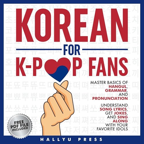 Korean for K-Pop Fans: Master Basics of Hangul, Grammar, and Pronunciation