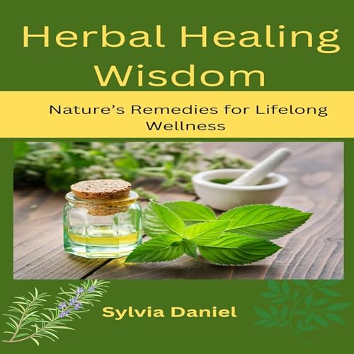 Herbal Healing Wisdom by Sylvia Daniel