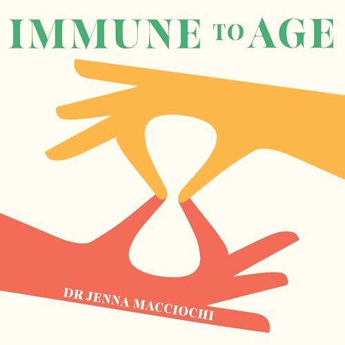 Immune to Age by Dr Jenna Macciochi
