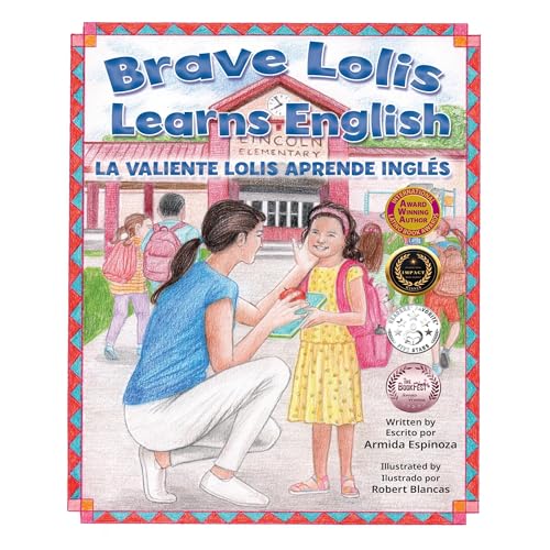 Brave Lolis Learns English/La Valiente Lolis Aprende Inglés (Bilingual Book: English & Spanish Edition) by Armida Espinoza